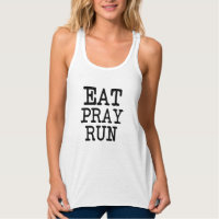 Eat Pray Run funny women's tank top shirt