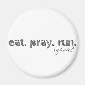eat. pray. run. Magnet