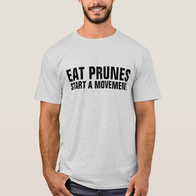EAT PRUNES START A MOVEMENT T-SHIRTS (Front)