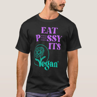 Eat PSSY ITS Vegan X Pussy Censored Vegetarian Veg T-Shirt