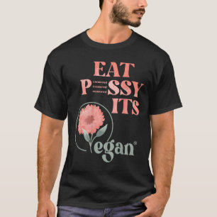 Eat Pssy Its Vegan X Watercolour Edition Vegan Cen T-Shirt