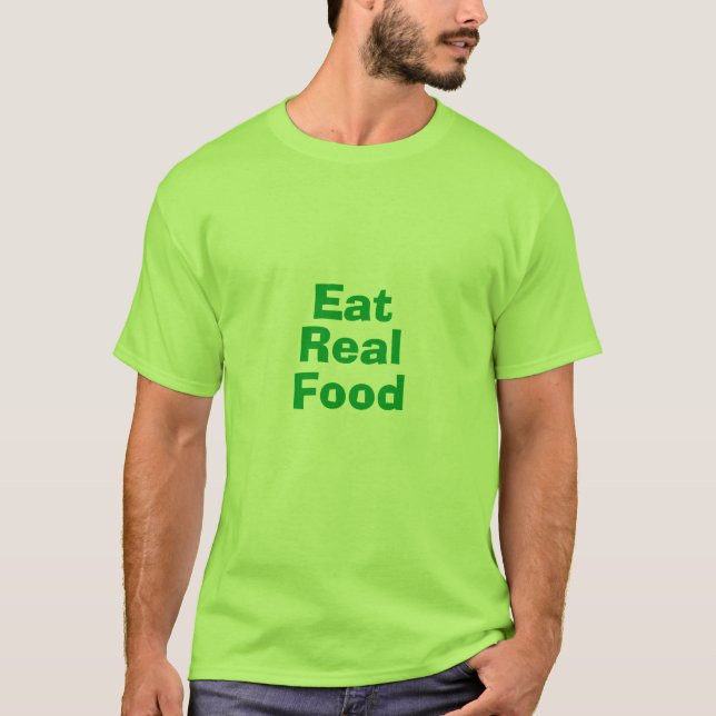 Eat Real Food T-Shirt (Front)