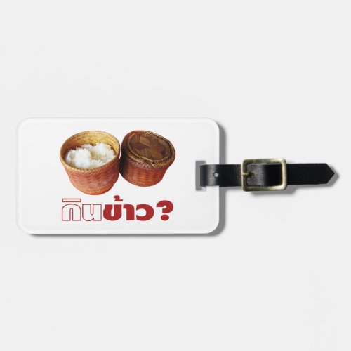 Eat Rice Gin Khao  Thai Lao Isan Food Luggage Tag