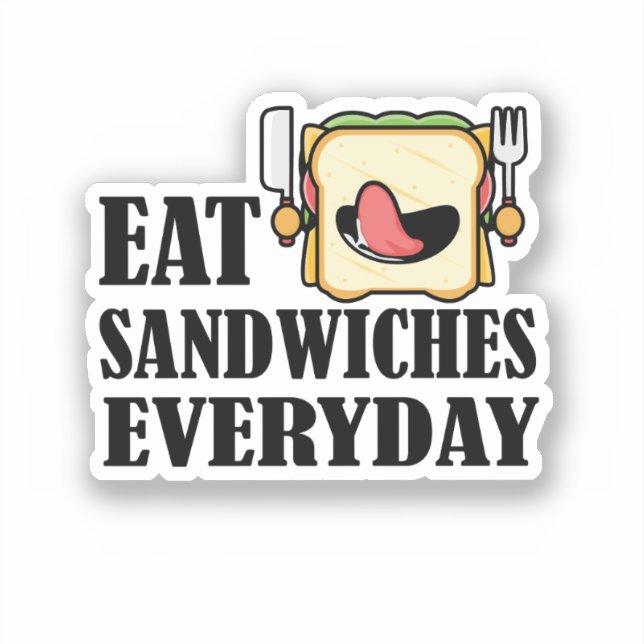 Eat Sandwiches Everyday , Enjoy every Sandwich Sticker (Front)