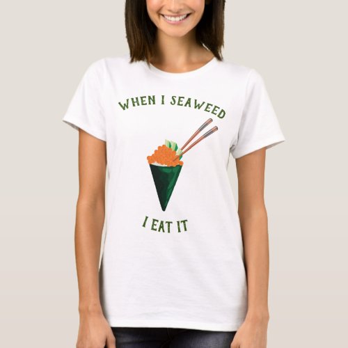 Eat Seaweed Sushi Image T_Shirt