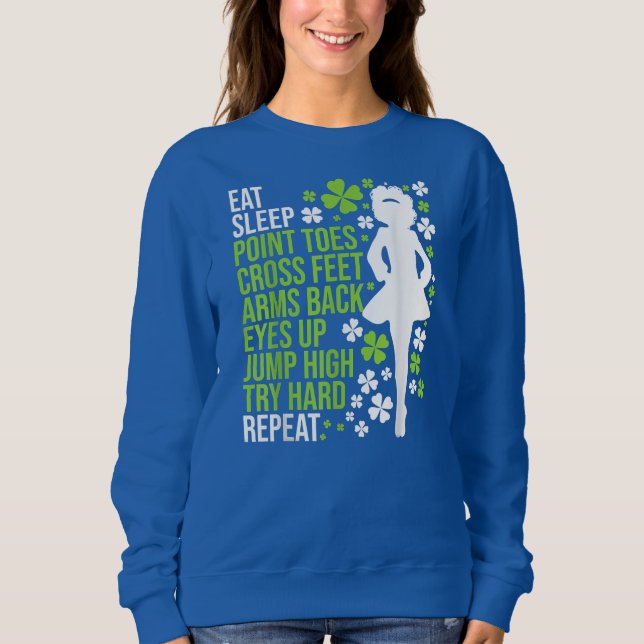Eat Sle ep Irish Dance Irish Dancer Ceili Reel Sweatshirt (Front)
