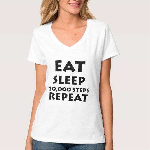 Eat Sleep 10000 Steps Repeat T_Shirt