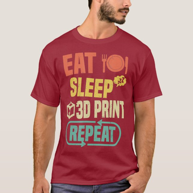 Eat Sleep 3D Print Repeat  Funny 3D Printing T-Shirt (Front)