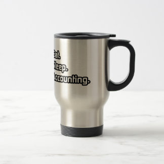 Eat. Sleep. Accounting. Travel Mug