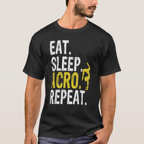 Eat Sleep Acro Repeat Acrobat Gymnastics Gift T_Shirt