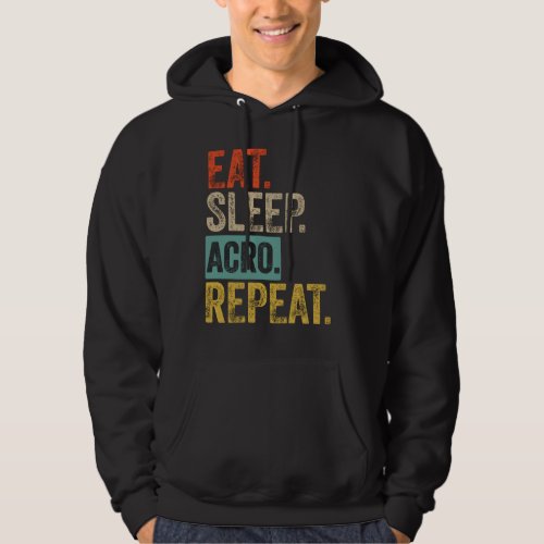 Eat sleep acro repeat retro vintage hoodie