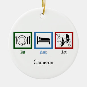 Eat Sleep Act Funny Theatre Actor Ceramic Ornament