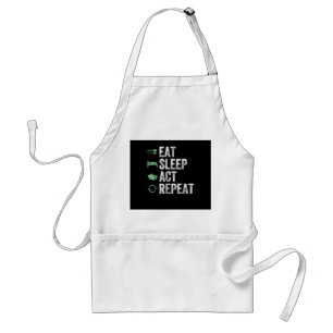 Eat Sleep Act Repeat - Acting T Actors Adult Apron