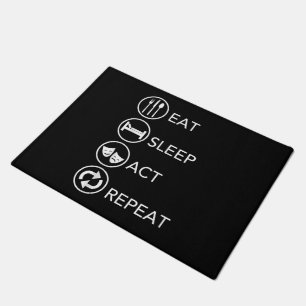 Eat Sleep Act Repeat Actors Acting Gift Doormat