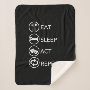 Eat Sleep Act Repeat Actors Acting Gift Sherpa Blanket