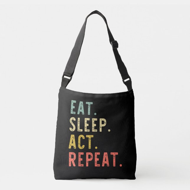Eat Sleep Act Repeat Crossbody Bag (Front)