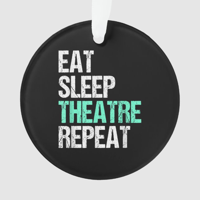 Eat Sleep Acter Repeat Funny Actor Actress Gift Ornament (Front)