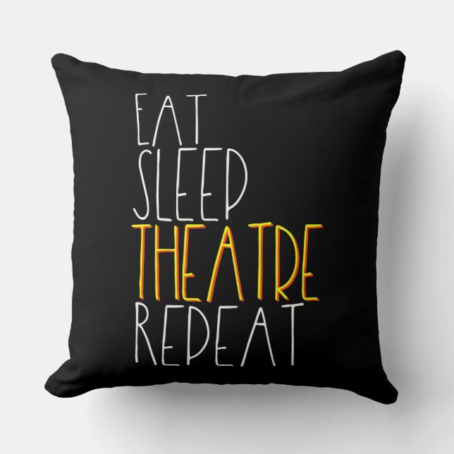 Eat Sleep Actress Repeat  Funny Musical Actor Gift Throw Pillow (Front)
