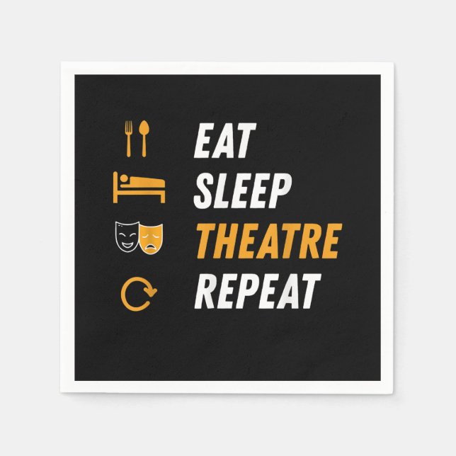 Eat Sleep Actress Repeat - Funny Musical Graphic Napkins (Front)