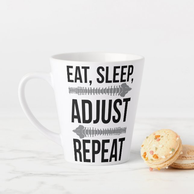 Eat, Sleep, Adjust, Repeat Chiropractor Life Latte Mug (In Situ)