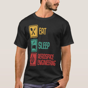Eat Sleep Aerospace Engineering Engineer Graphic T-Shirt
