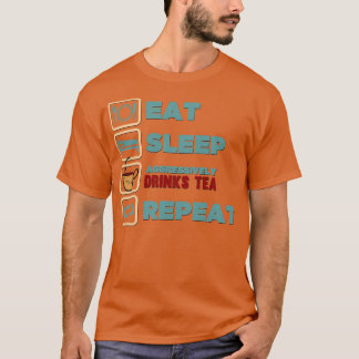 Eat Sleep Aggressively Drinks Tea Repeat Cool Icon T-Shirt