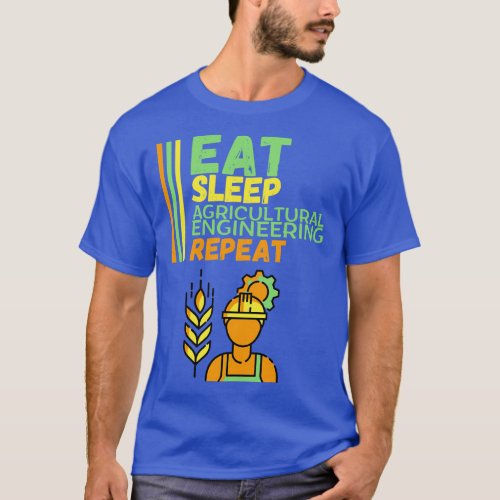 Eat Sleep Agricultural Engineering Repeat T_Shirt