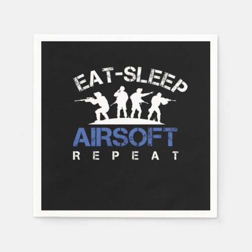 Eat Sleep Airsoft Repeat Airsoft Guns Air Guns Sho Napkins