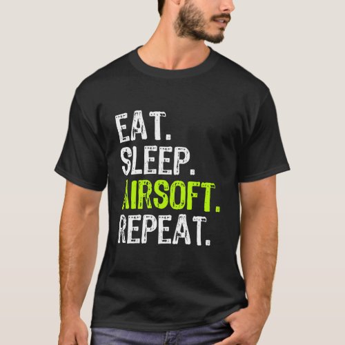 Eat Sleep Airsoft Repeat Funny Air Soft Gift T_Shirt
