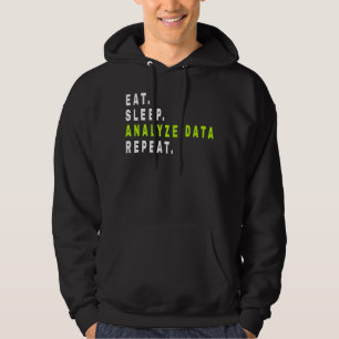 Eat Sleep Analyze Data Repeat,data analyst,finance Hoodie