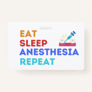 EAT SLEEP ANESTHESIA REPEAT - ANESTHESIA BADGE