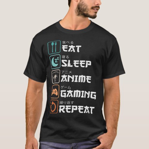 Eat Sleep Anime Gaming Repeat Fun Otaku Gamer  T_Shirt