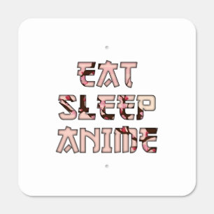 Eat Sleep Anime Metal Sign