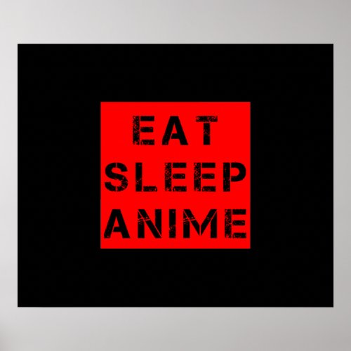 Eat Sleep Anime Poster