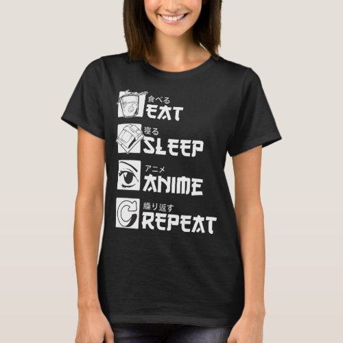 Eat Sleep Anime Repea Anime Manga  Men Women Pull T_Shirt