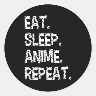 Eat Sleep Anime Repeat Design for Anime Lover Classic Round Sticker