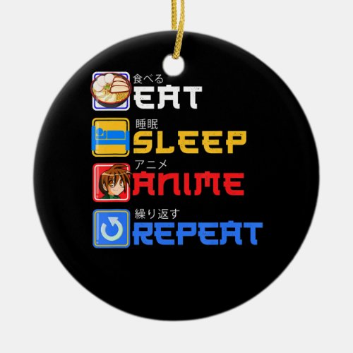 Eat Sleep Anime Repeat Gift Idea Cosplayer Ceramic Ornament