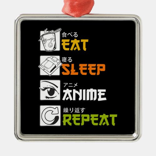 Eat Sleep Anime Repeat Gift Idea Cosplayer Metal Ornament