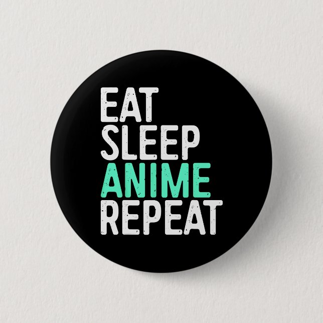Eat Sleep Anime Repeat Japanese Animation Lover  Button (Front)