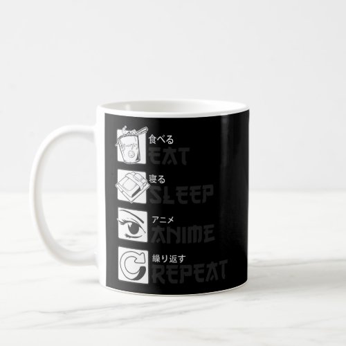 Eat Sleep Anime Repeat Japanese Letters For Anime Coffee Mug