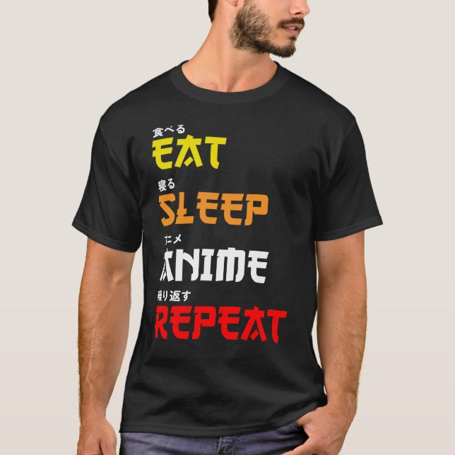 Eat Sleep Anime Repeat Japanese Text Font T-Shirt (Front)