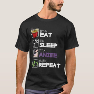Eat Sleep Anime Repeat Kawaii Otaku Manga Japan Fa T-Shirt
