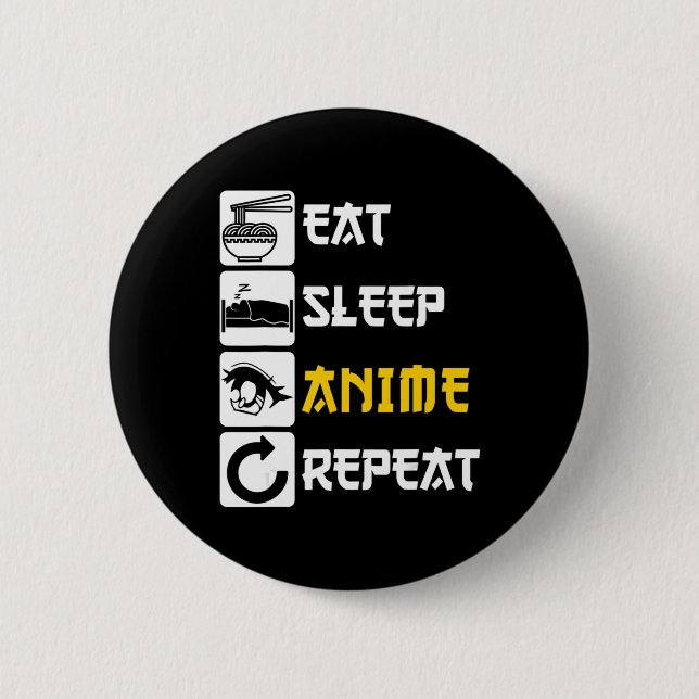 Eat Sleep Anime Repeat  Manga Japan Saying Cosplay Button (Front)