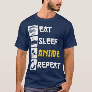 Eat Sleep Anime Repeat Manga Japan Saying Cosplay T-Shirt