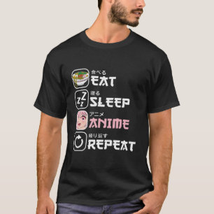 Eat Sleep Anime Repeat Manga Otaku Funny Japanese  T-Shirt