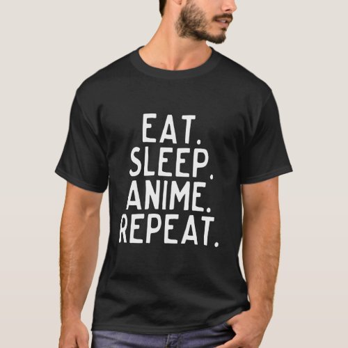 Eat Sleep Anime T_Shirt