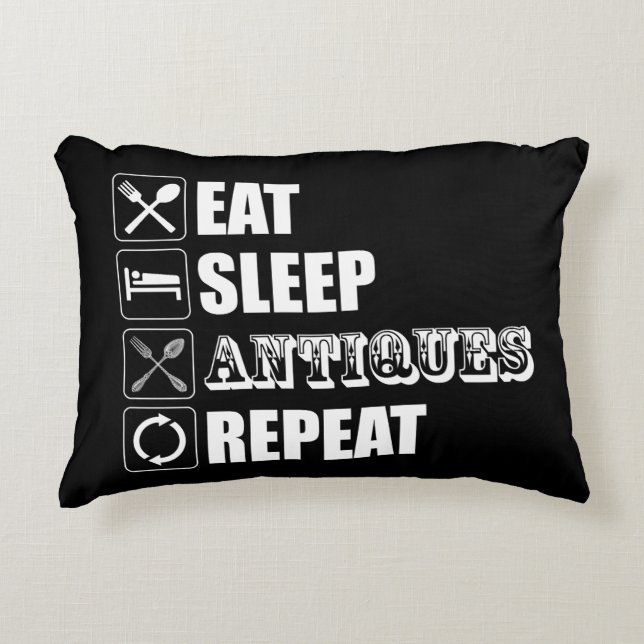 Eat. Sleep. Antiques. Repeat Accent Pillow (Front)