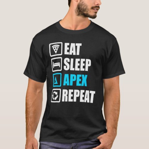 Eat Sleep Apex Repea  Motivational T_Shirt