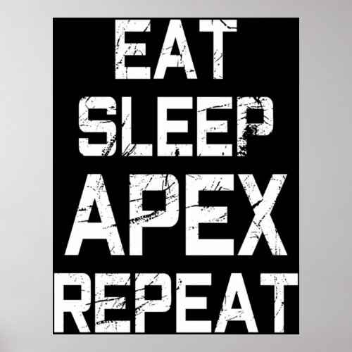 Eat Sleep APEX Repeat Poster