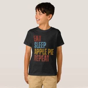 EAT SLEEP APPLE PIE REPEAT T-Shirt